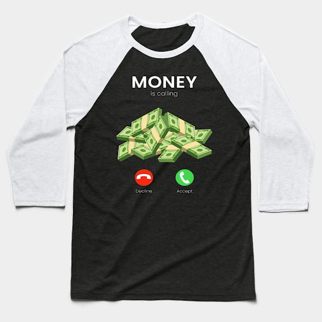 Money Is Calling Money Millionaire Trade Baseball T-Shirt by MooonTees